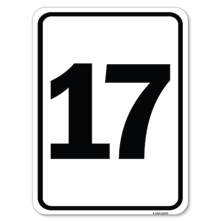 SIGNMISSION Sign with Number 17 Heavy-Gauge Aluminum Rust Proof Parking Sign A-1824-22905